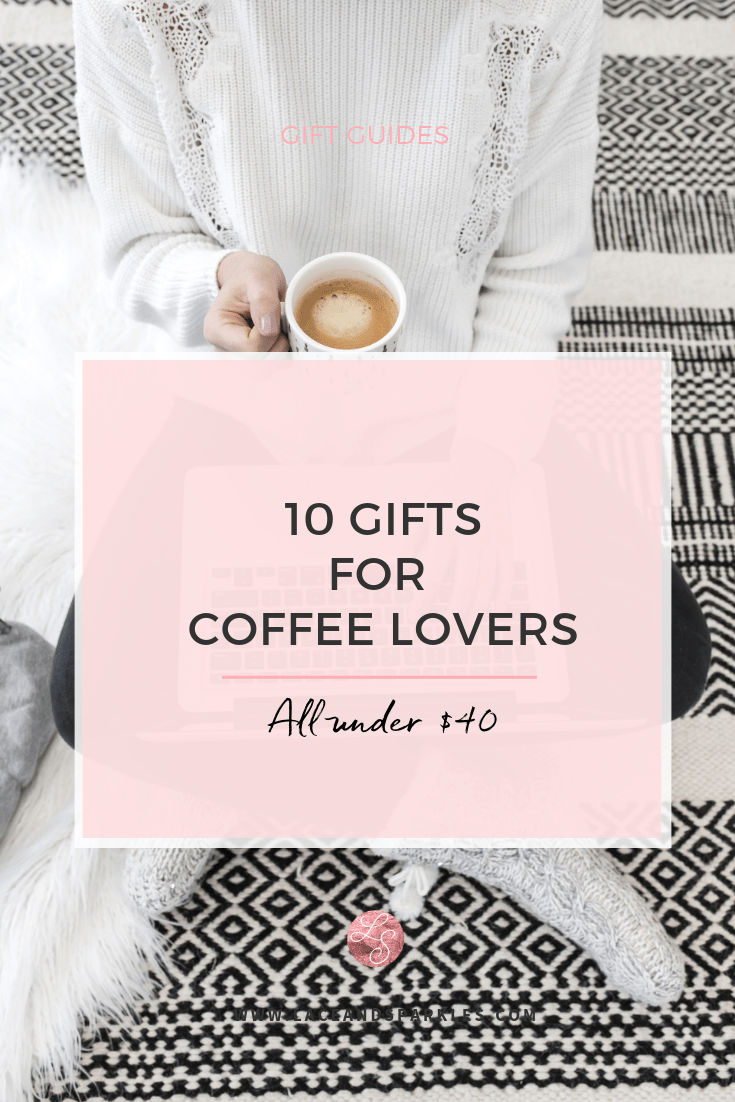 10 Gifts For Coffee Lovers